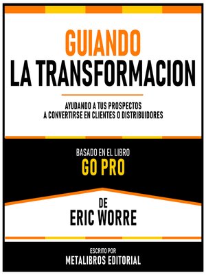 cover image of Guiando La Transformacion--Basado En El Libro Go Pro De Eric Worre